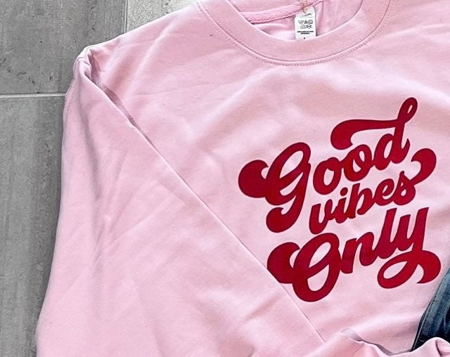 Good vibes only sweatshirt | Good vibes only sweater | good vibes only |pink sweater | women’s gift
