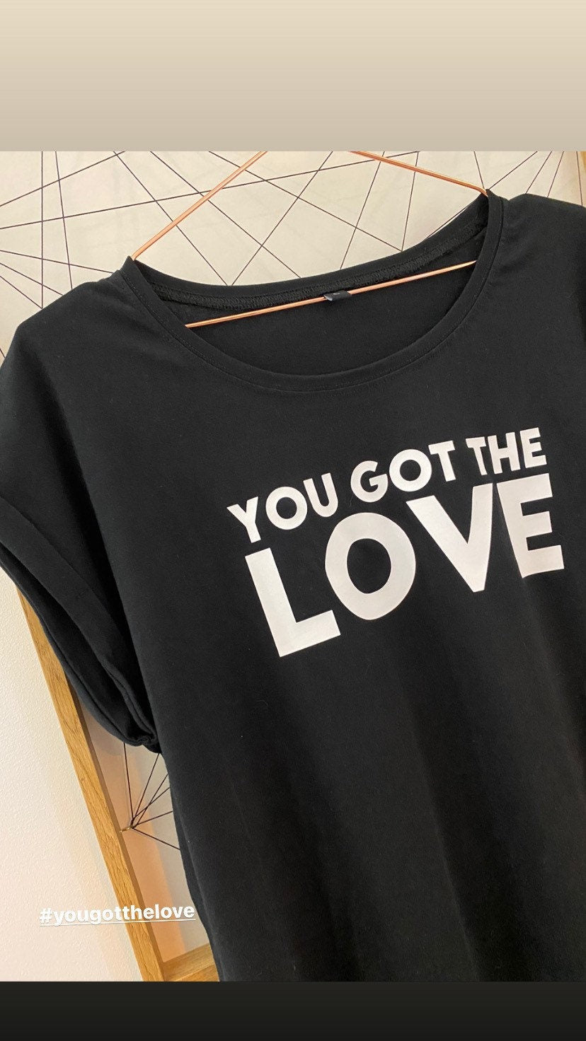 Womens You Got The Love Slogan Tee, Womens Fashion Tee,