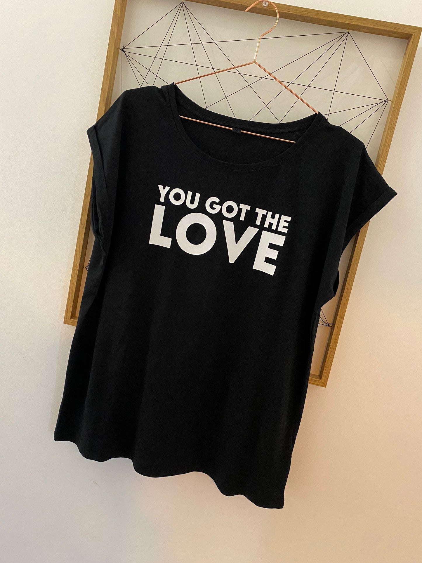 Womens You Got The Love Slogan Tee, Womens Fashion Tee,