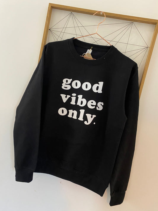 Good Vibes Only Sweatshirt Sweater