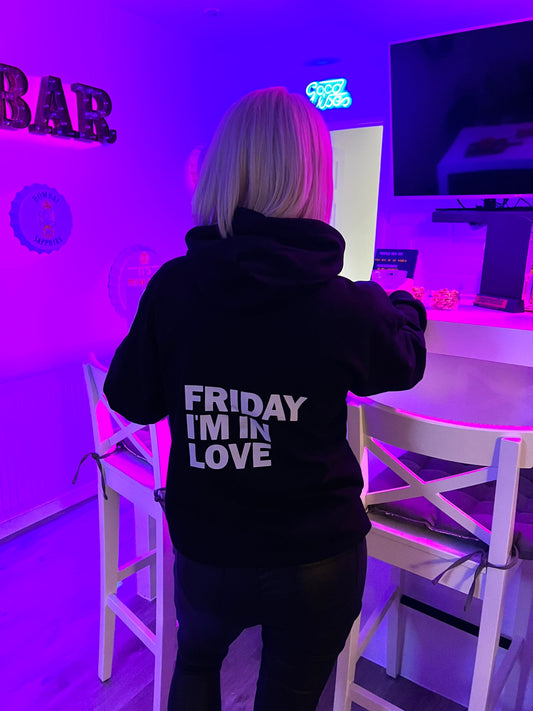 Adults Black hoodie with Friday I’m in Love writing on the back. Personalise with your own wording.