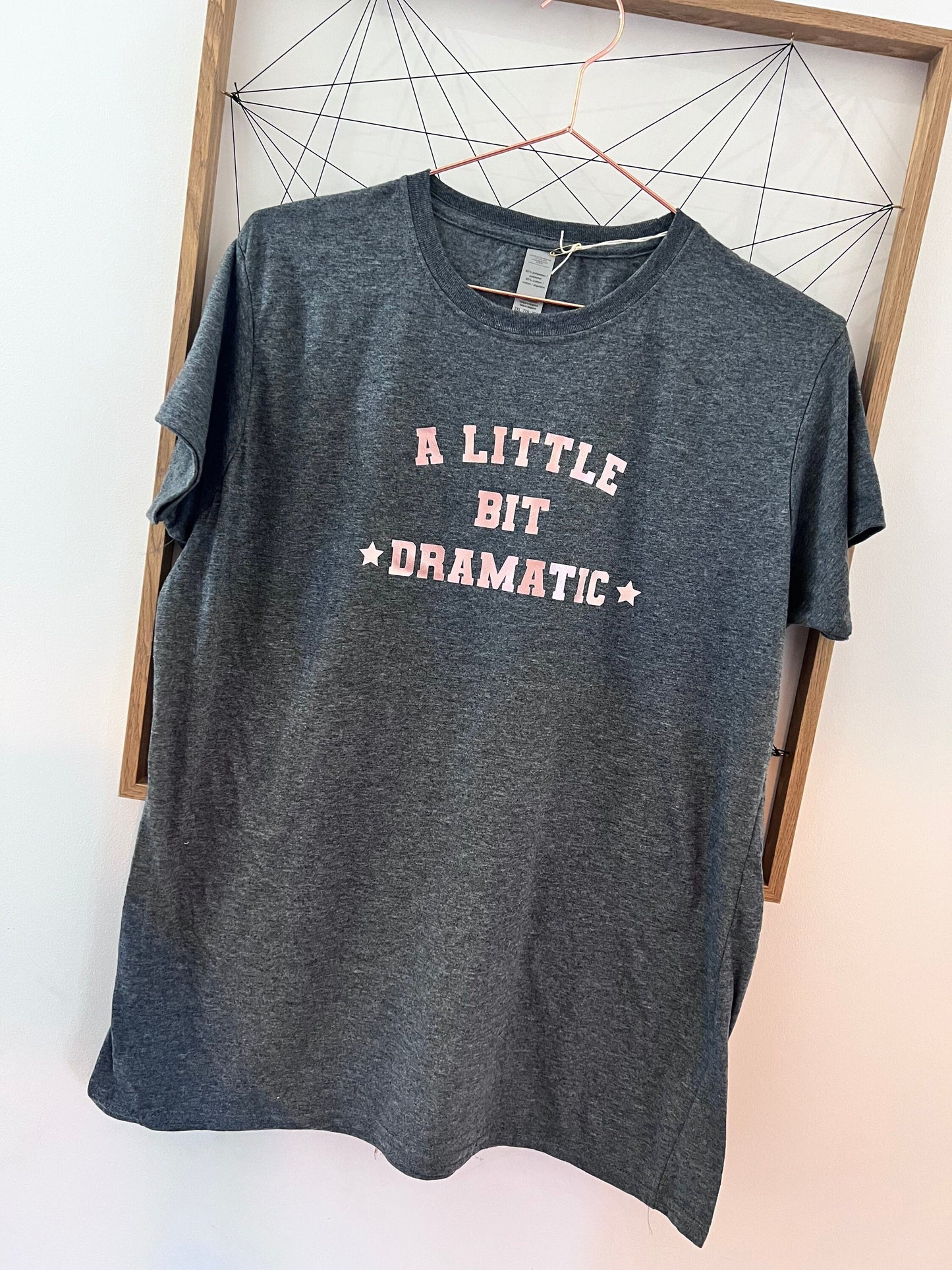 Adults and Kids A little bit dramatic T-shirt